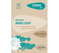 Français. Première. L'œuvre et son parcours - Abbé Prévost - Manon Lescaut - Parcours "Personnages en marge, plaisirs du romanesque"