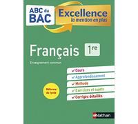Français 1re - ABC du BAC Excellence - Bac 2023 - Enseignement commun Première - Cours, Approfondissement, Méthode, Sujets et Corrigés détaillés