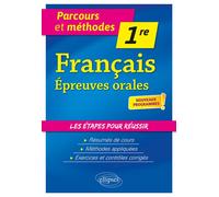 Français - 1re - Épreuves orales du bac - Nouveaux programmes - Chloé Deschard - Ellipses - broché - Scolaire / Universitaire
