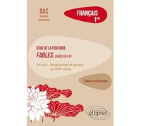 Français 1re: La Fontaine, Fables (livres VII à XI), parcours "Imagination et pensée au XVIIe siècle"
