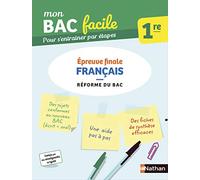 Français 1re - Mon BAC facile - Epreuve finale - Enseignement commun Première - Préparation à l'épreuve du Bac 2021