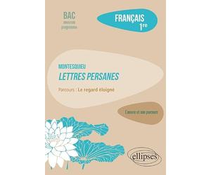 Français 1re: Montesquieu, Lettres persanes, parcours "Le regard éloigné"