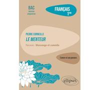 Français 1re: Pierre Corneille, Le Menteur, parcours "mensonge et comédie"