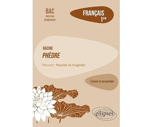 Français 1re: Racine, Phèdre, parcours "Passion et tragédie"