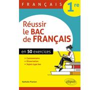 Français. 1re. Réussir le bac de français en 50 exercices - Nathalie Pianton - Ellipses - broché - Scolaire / Universitaire