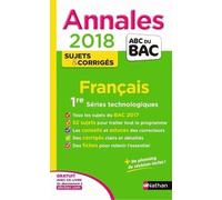 Français 1re Séries Technologiques - Sujets & Corrigés - Edition 2018