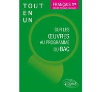 Français 1re Séries Technologiques - Tout-En-Un Sur Les Oeuvres Au Programme Du Bac