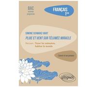 Français 1re - Simone Schwarz-Bart, Pluie Et Vent Sur Télumée Miracle, Parcours : Tisser Les Mémoires, Habiter Le Monde