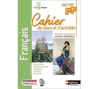 Français 1re/Tle Bac Pro - Cahier De Cours Et D'activités - Edition 2020