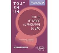 Français 1re Tout-en-un sur les oeuvres au programme du bac