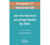 Français 1re Tout-en-un sur les oeuvres au programme du bac