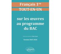 Français. 1re. Tout-en-un sur les œuvres au programme du bac Session 2025-2026 - Émilie Stouder - Ellipses - broché - Scolaire / Universitaire
