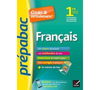 Français 1re toutes séries - Prépabac Cours & entraînement: cours, méthodes et exercices de type bac (première)