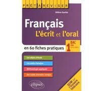 Français 1res Toutes Séries - L'écrit Et L'oral En 60 Fiches Pratiques
