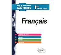 Français 1res Toutes Séries - Tout Le Programme En 100 Fiches