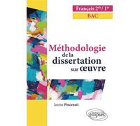 Français. 2de-1re. Méthodologie de la dissertation sur œuvre - Janine Pincenati - Ellipses - broché - Scolaire / Universitaire
