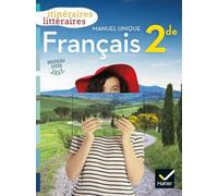 Français 2de Itinéraires Littéraires - Manuel Unique
