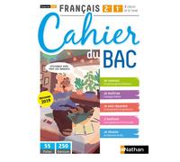 Français - Cahier du BAC - Classes des lycées (2de/1re) À l'écrit et à l'oral - Nathan