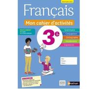 Français 3e Mon cahier d'activités. Livre de l'élève, Edition 2021