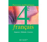 Français 4e: Séquences, méthodes, exercices