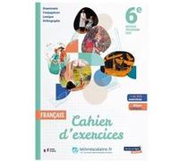 Francais 6e: Cahier d'exercices