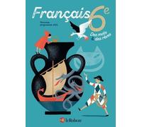 Français 6e - Des mots et des rêves - Manuel de l'élève (édition 2025)