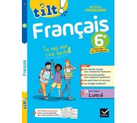Tilt ! Français 6e Nouveau programme: Tu vas voir c'est facile !