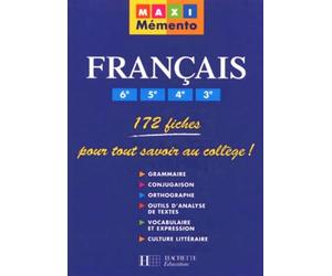 Français, 6ème, 5ème, 4ème, 3ème : 172 fiches pour tout savoir au collège !