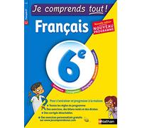 Français 6ème - Je comprends tout - 200 exercices + cours - conforme au programme de 6e