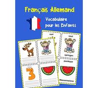 Français Allemand Vocabulaire Pour Les Enfants: Apprenez 200 Premiers Mots De Base