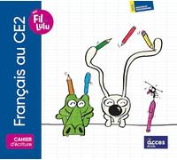 Français au CE2 avec Fil et Lulu: Cahier d'écriture