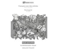 Français avec des articles - Rumagnöl, le dictionnaire visuel, BW: BABADADA French with articles - Romagnol, visual dictionary