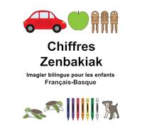 Français-Basque Chiffres/Zenbakiak Imagier bilingue pour les enfants