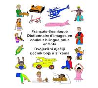 Français-Bosniaque Dictionnaire d’images en couleur bilingue pour enfants