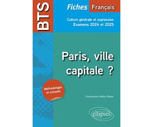 Français BTS Culture générale et expression: Paris, ville capitale ? Méthodologie et conseils