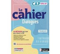 Français CAP - Cahier de cours et d'activités (Dialogues) Livre + licence élève - 2023 Catherine Lamboley (Directeur éditorial), Asma Aït El Mouden (Auteur), Raphaël Milleret (Auteur), Jany Sanfilippo