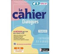 Le cahier Français - CAP - Coll. Dialogues - la méthode pas à pas pour réussir