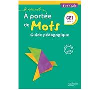Le Nouvel A portée de mots - Français CE1 - Guide pédagogique Edition 2018 - Philippe Bourgouint - Hachette Education - broché - Scolaire / Universitaire
