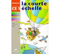 Francais Ce1 Cycle 2 La Courte Echelle. Lecture, Orthographe, Vocabulaire, Grammaire, Conjugaison, Vers L'Ecrit