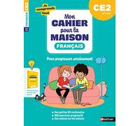 Français CE2 : Mon cahier pour la maison : 300 exercices progressifs pour s'entraîner et réussir - Je comprends tout