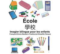 Français-Chinois Mandarin Traditionnel Simplifié (Taiwan) École Imagier bilingue pour les enfants