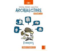 Français CM1 Archilecture: Cahier d'exercices
