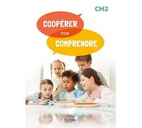 Coopérer pour comprendre Français CM2 - Guide ressources - Ed. 2024