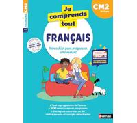 Français CM2 - Je comprends tout | Cahier d'entraînement 10-11 ans : 300 exercices, leçons illustrées, vidéos, mémos, corrigés | Nouveau programme