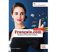 Français.com B1 intermédiaire – Français professionnel. Livre de l'élève – 3e édition