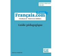 Français.com - Guide pédagogique - Niveau débutant 3ed Livre du professeur - Jean-Luc Penfornis - Cle International - broché - Scolaire / Universitaire