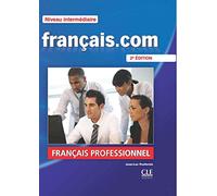 Français.com - Niveau intermédiaire - Livre de l'élève + DVD Rom - 2ème édition