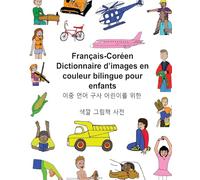 Français-Coréen Dictionnaire d’images en couleur bilingue pour enfants