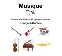 Français-Coréen Musique / 음악 Dictionnaire illustré bilingue pour enfants