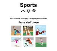 Français-Coréen Sports / 스포츠 Dictionnaire d’images bilingue pour enfants
